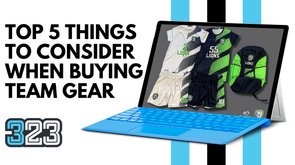 Top 5 Things To Consider When Buying Team Gear