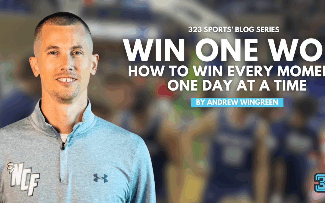 Win One Won: How to Win Every Moment, One Day at a Time